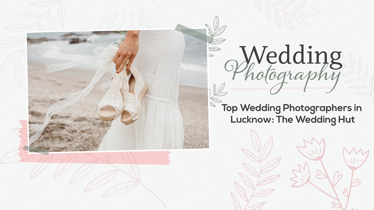 Read more about the article Top Wedding Photographers in Lucknow: The Wedding Hut