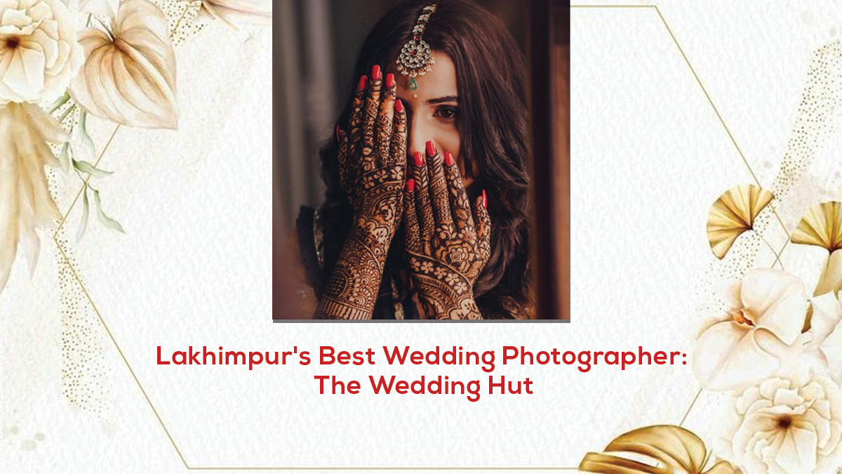 Lakhimpur's Best Wedding Photographer: The Wedding Hut