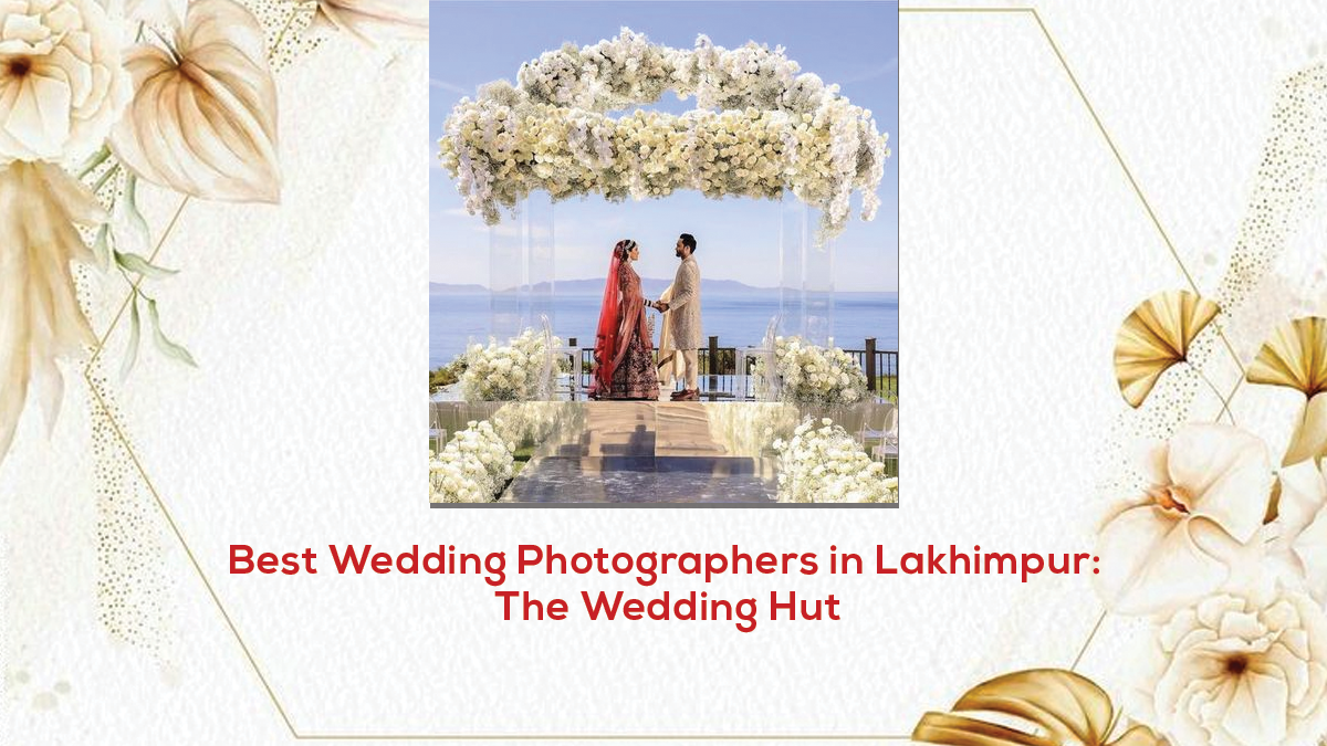 Read more about the article Best Wedding Photographers in Lakhimpur: The Wedding Hut